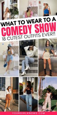 What to Wear to a Comedy Club: An Eclectic Blend of Styles